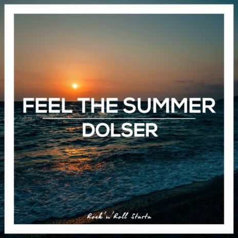 Feel The Summer (Original Mix) | Boomplay Music