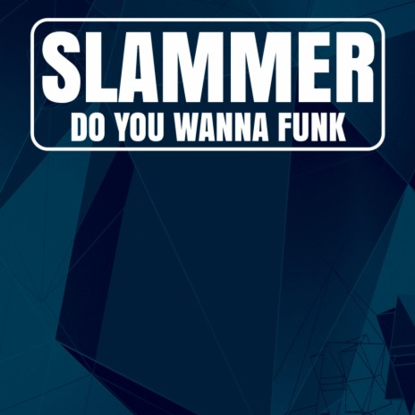 Do You Wanna Funk (Slammin' Club Edit)