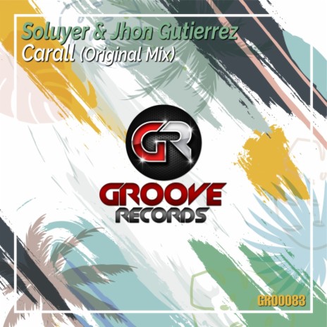Carall (Original Mix) ft. Jhon Gutierrez | Boomplay Music