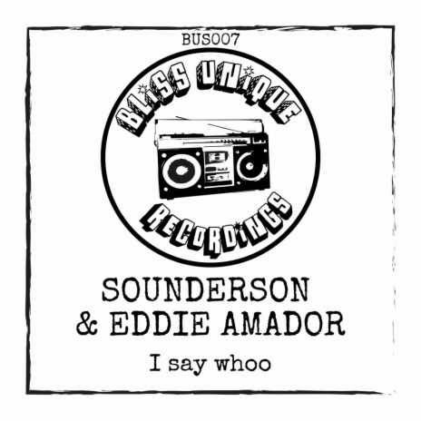 I Said Whoo (Original Mix) ft. Eddie Amador | Boomplay Music