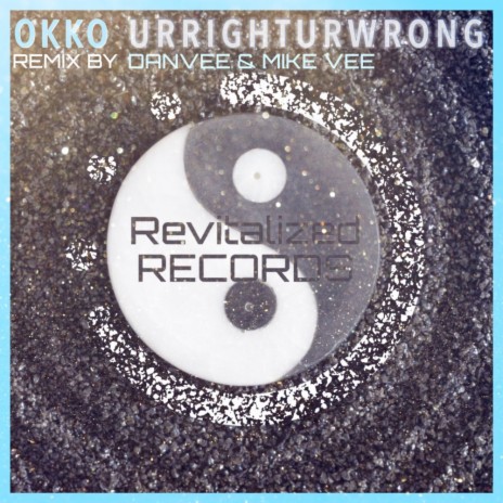 Ur Right Ur Wrong (DanVee & Mike Vee Remix)