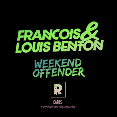 Weekend Offender (Original Mix) ft. Louis Benton | Boomplay Music