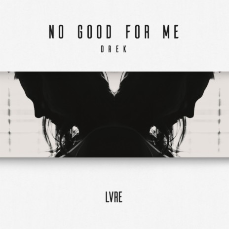 No Good For Me (Original Mix)