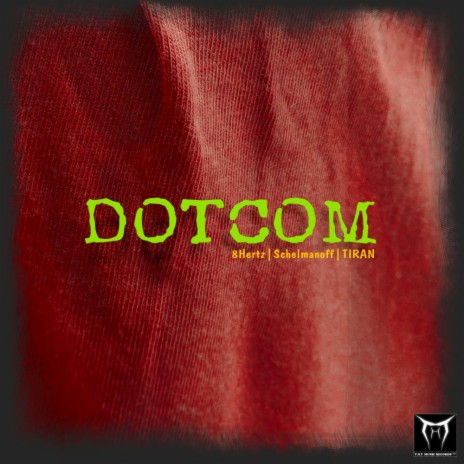Dotcom (Original Mix) ft. Schelmanoff & TIRANN