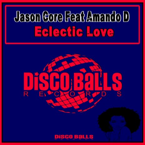 Eclectic Love (Original Mix) ft. Amando D | Boomplay Music