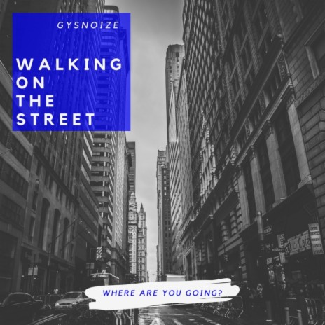 Walking On The Street (Master Edit)