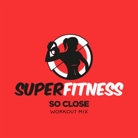 So Close (Workout Mix Edit 135 bpm) | Boomplay Music