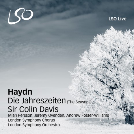 Die Jahreszeiten, Hob. XXI:3: Der Winter: No. 31, Rezitativ - "Gefesselt steht der breite See" ft. Miah Persson, Jeremy Ovenden & London Symphony Orchestra