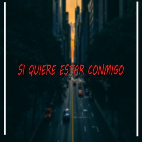 Si Quiere Estar Conmigo | Boomplay Music