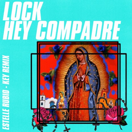 Hey Compadre (Estelle Rubio Key Remix) | Boomplay Music