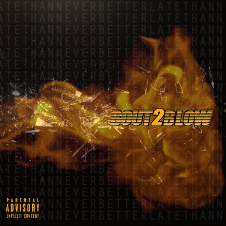 Bout 2 Blow | Boomplay Music