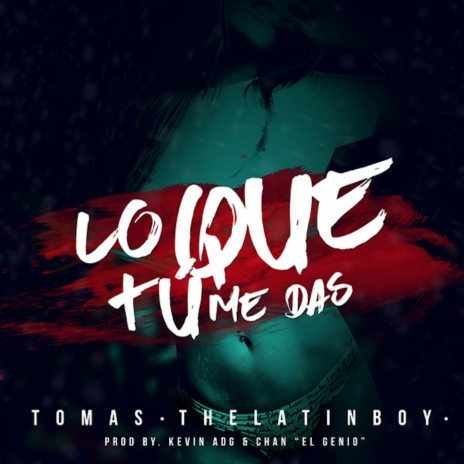 Lo Que Tu Me Das | Boomplay Music