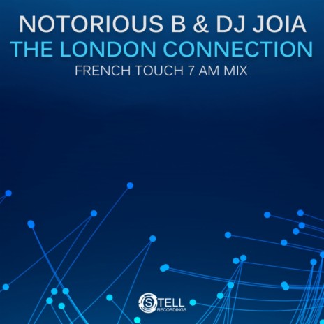 The London Connection (French Touch 7 AM) ft. DJ Joia | Boomplay Music
