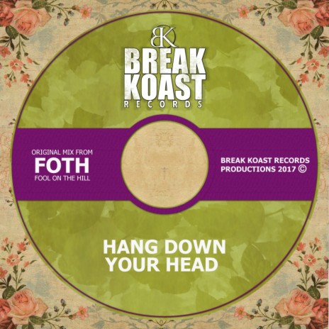 Hang Down Your Head (Original Mix) | Boomplay Music