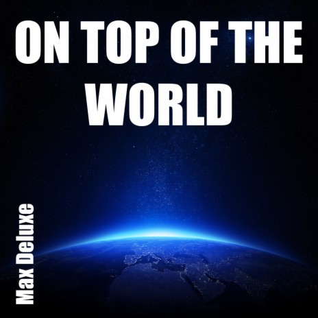 On Top of the World | Boomplay Music