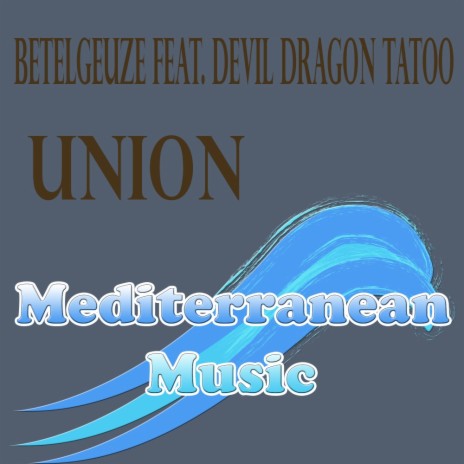 Union (Original Mix) ft. Devil Dragon Tatoo