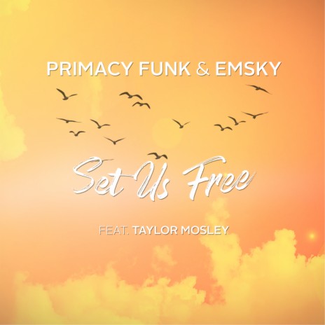 Set Us Free ft. Emsky & Taylor Mosley | Boomplay Music