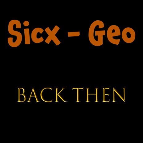 Back Then ft. Geo | Boomplay Music