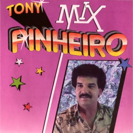 Tony Pinheiro Mix, Pt. 1: Portugal / Imagem de Amor / Eterna Melodia do Amor / Amor em Quatro Estações / Taras e Manias / Esmeralda / Tens um Coração de Pedra / Sonho Triste | Boomplay Music