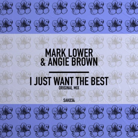 I Just Want The Best (Original Mix) ft. Angie Brown