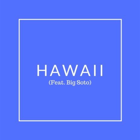 Hawaii ft. Big Soto | Boomplay Music