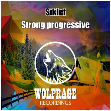 Strong Progressive (Original Mix) ft. Wolfrage | Boomplay Music