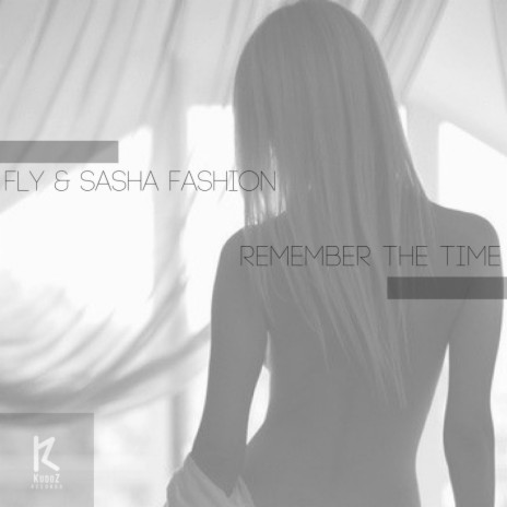 Remember The Time (Original Mix) ft. Sasha Fashion