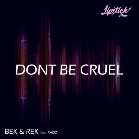 Don't Be Cruel (BEK & REK Poppers Mix)