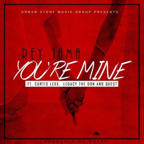 You're Mine ft. Curtis Lexx, Legacy The Don & Quest | Boomplay Music