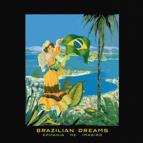 Brazilian Dreams ft. Epifania & Imagiro