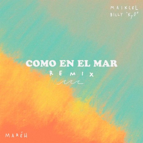 Como en el Mar (Remix) ft. Billy "KyO" & Maikcel