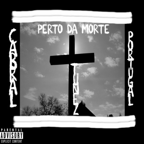 Perto da Morte ft. Cabral & Portugal | Boomplay Music