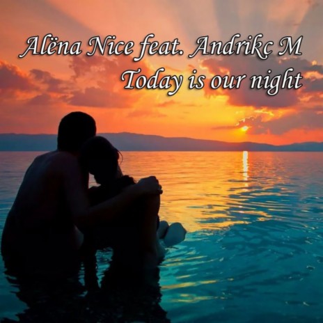 Today Is Our Night (Original Mix) ft. Andrikc M