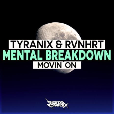 Mental Breakdown (Movin' On) (Original Mix) ft. RVNHRT | Boomplay Music