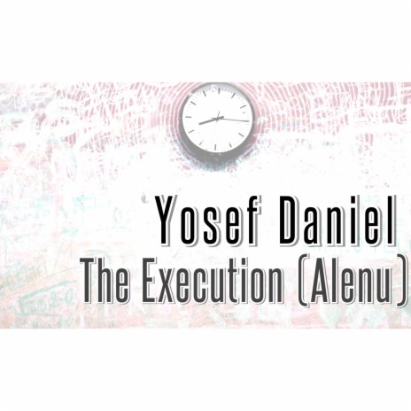 The Execution (Alenu) ft. Yehuda Shvager