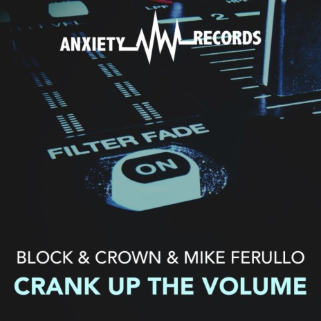 Crank Up The Volume (Original Mix) ft. Crown & Mike Ferullo | Boomplay Music