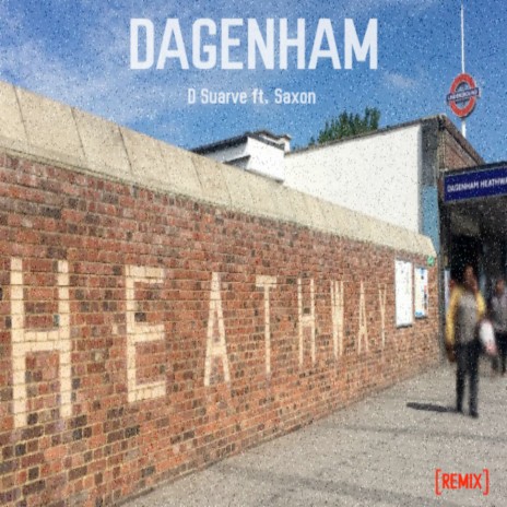 Dagenham (Remix) ft. D Suarve