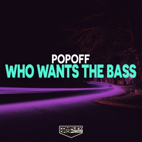 Who Want The Bass (Original Mix)