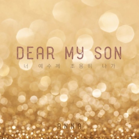 Dear my son | Boomplay Music