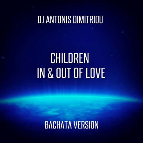 Children In And Out Of Love (Bachata Version) | Boomplay Music
