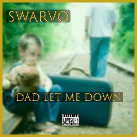 Dad Let Me Down | Boomplay Music