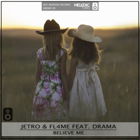 Believe Me (Original Mix) ft. Fl4me & Drama | Boomplay Music