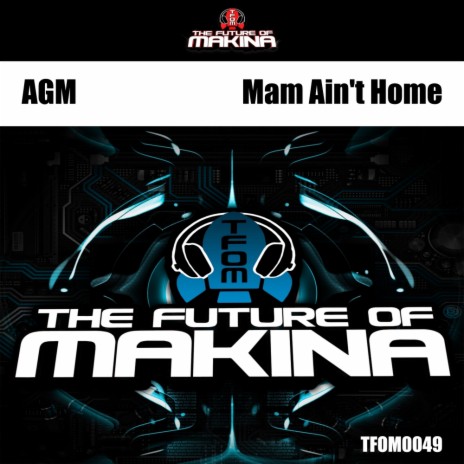 Mam Ain't Home (Original Mix)