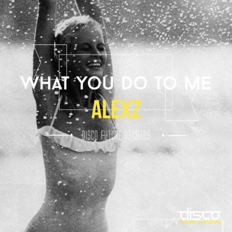 What You Do To Me (Original Mix) | Boomplay Music