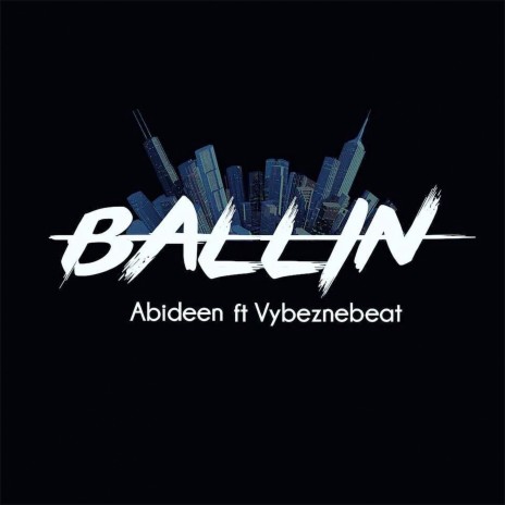 Ballin' ft. Vybeznebeat | Boomplay Music