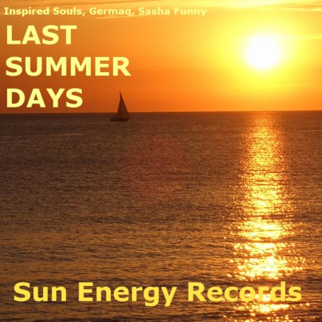 Last Summer Days (Radio Edit) ft. Sasha Funny & Germaq | Boomplay Music