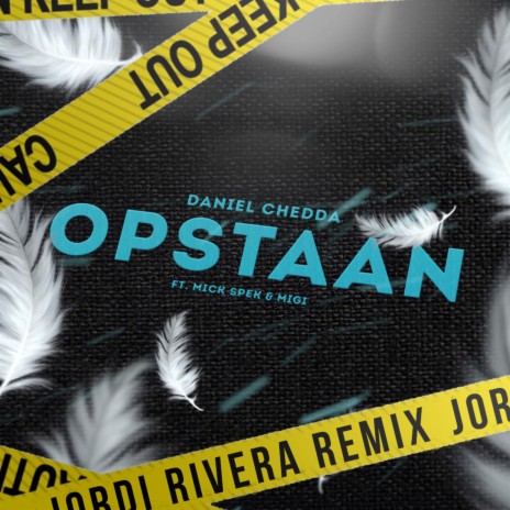 Opstaan Jordi Rivera Remix ft. Daniel Chedda, Mick Spek & Migi | Boomplay Music