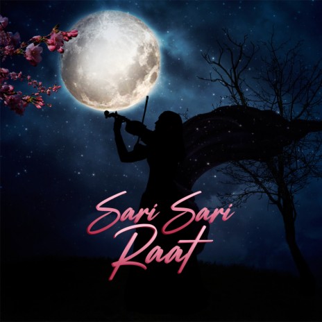 Sari Sari Raat ft. Badal Talwan | Boomplay Music