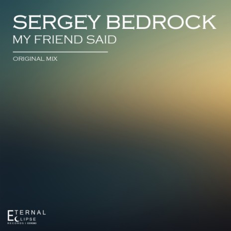 My Friend Said (Original Mix) | Boomplay Music