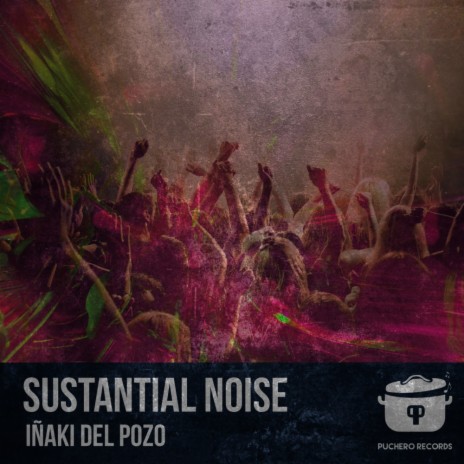 Sustantial Noise (Original Mix)